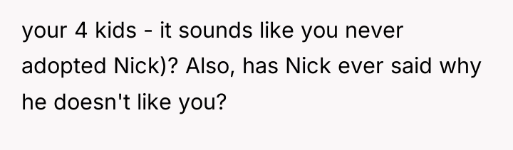 your 4 kids - it sounds like you never adopted...