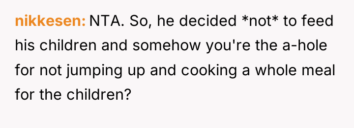 nikkesen NTA. So, he decided *not* to feed his children...