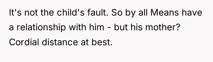 It's not the child's fault. So by all Means have...