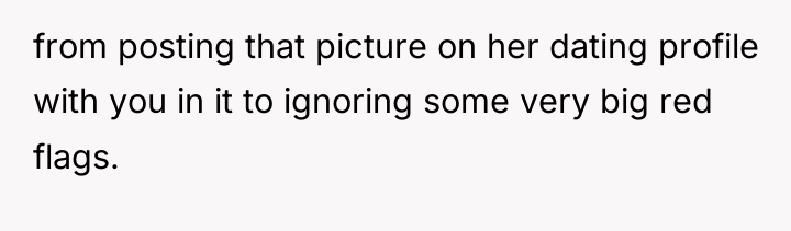 from posting that picture on her dating profile with you...