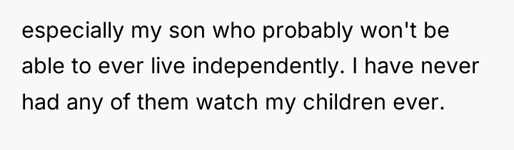 especially my son who probably won't be able to ever...