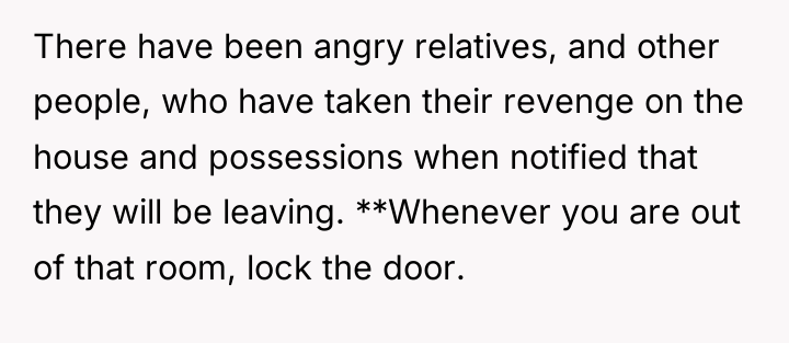There have been angry relatives, and other people, who have...