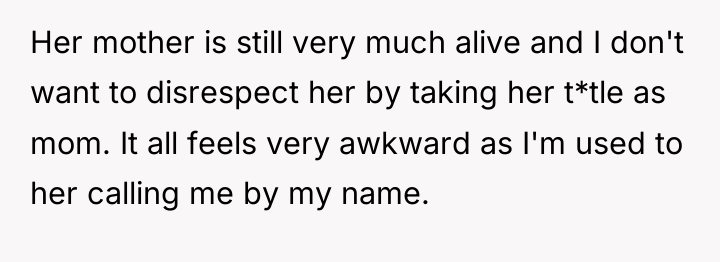 Her mother is still very much alive and I don't...