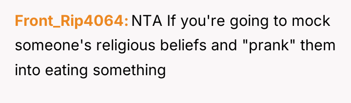 Front_Rip4064 NTA If you're going to mock someone's religious beliefs...