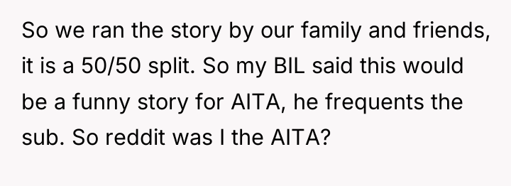 So we ran the story by our family and friends,...