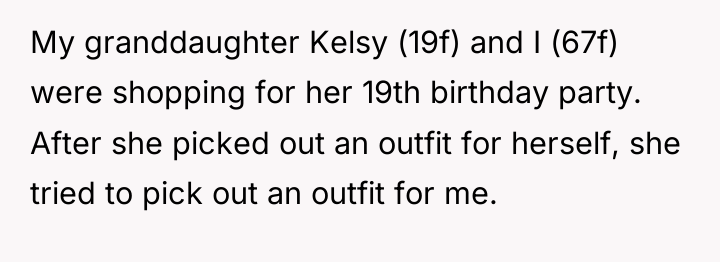 My granddaughter Kelsy (19f) and I (67f) were shopping for...