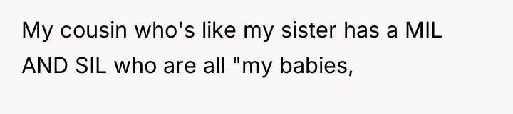My cousin who's like my sister has a MIL AND...