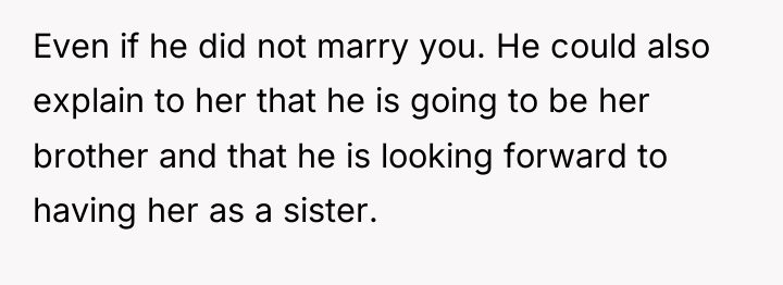 Even if he did not marry you. He could also...
