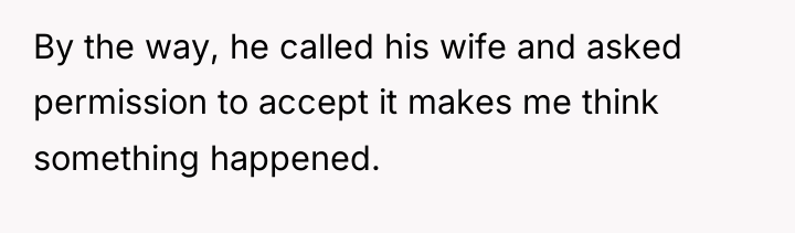 By the way, he called his wife and asked permission...