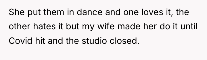She put them in dance and one loves it, the...