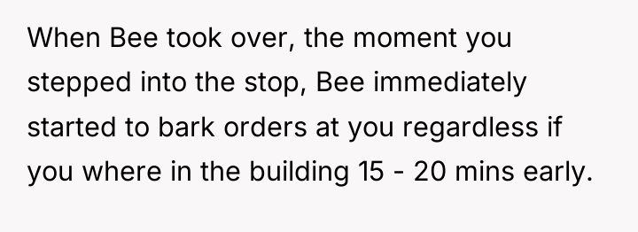 When Bee took over, the moment you stepped into the...