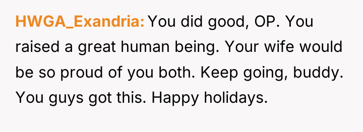 HWGA_Exandria You did good, OP. You raised a great human...