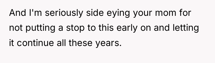 And I'm seriously side eying your mom for not putting...