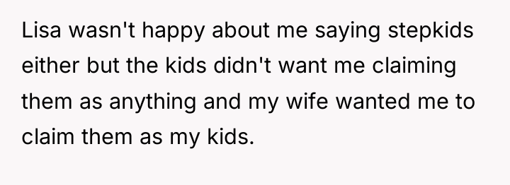 Lisa wasn't happy about me saying stepkids either but the...