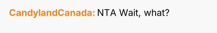 CandylandCanada NTA Wait, what?