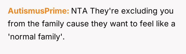 AutismusPrime NTA They're excluding you from the family cause they...
