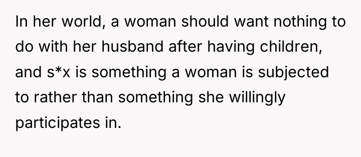 In her world, a woman should want nothing to do...