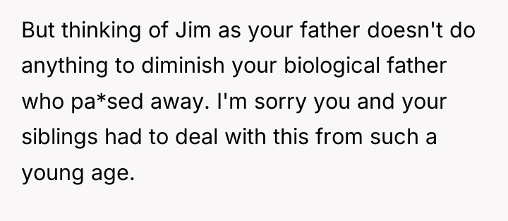 But thinking of Jim as your father doesn't do anything...