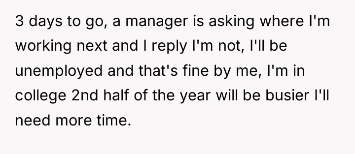3 days to go, a manager is asking where I'm...