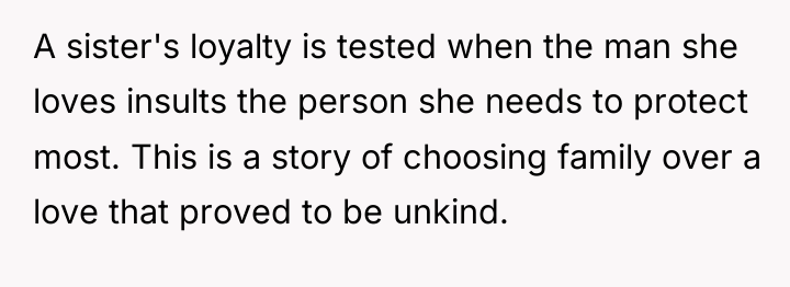 A sister's loyalty is tested when the man she loves...