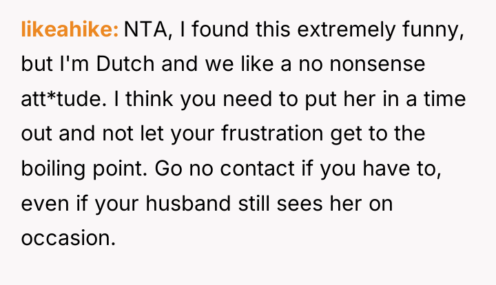 likeahike NTA, I found this extremely funny, but I'm Dutch...