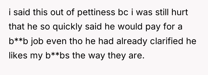 i said this out of pettiness bc i was still...