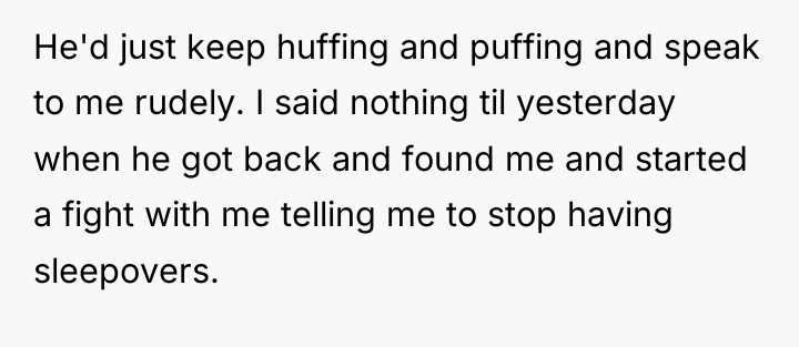 He'd just keep huffing and puffing and speak to me...