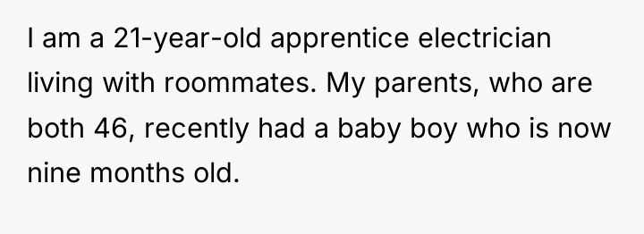 I am a 21-year-old apprentice electrician living with roommates. My...