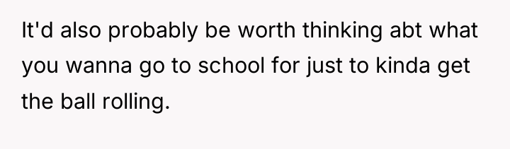 It'd also probably be worth thinking abt what you wanna...