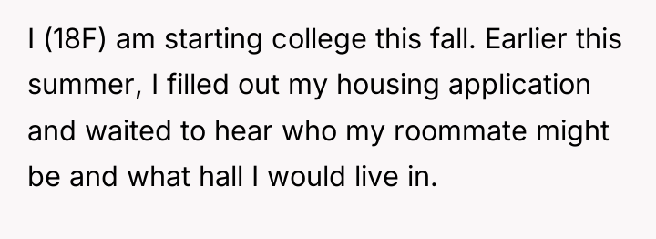 I (18F) am starting college this fall. Earlier this summer,...
