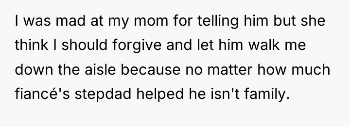I was mad at my mom for telling him but...