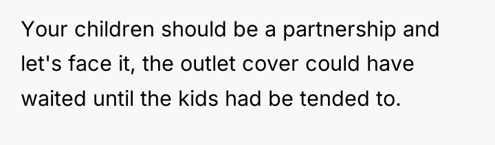 Your children should be a partnership and let's face it,...