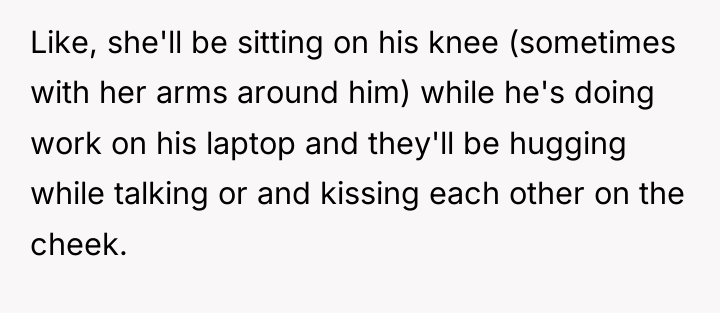 Like, she'll be sitting on his knee (sometimes with her...