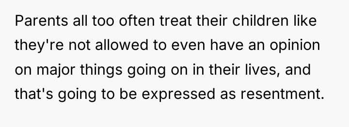Parents all too often treat their children like they're not...