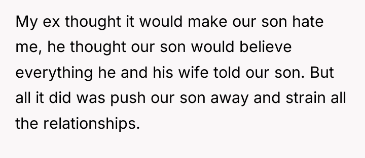 My ex thought it would make our son hate me,...