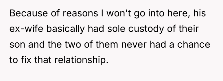 Because of reasons I won't go into here, his ex-wife...