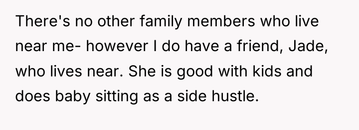 There's no other family members who live near me- however...