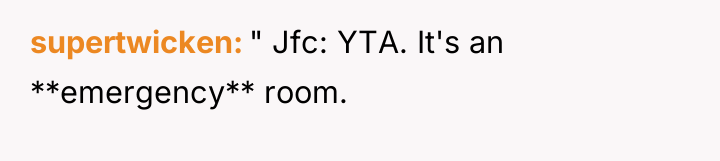 supertwicken " Jfc: YTA. It's an **emergency** room.