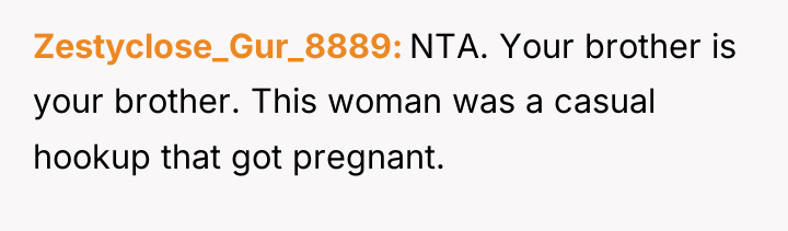 Zestyclose_Gur_8889 NTA. Your brother is your brother. This woman was...
