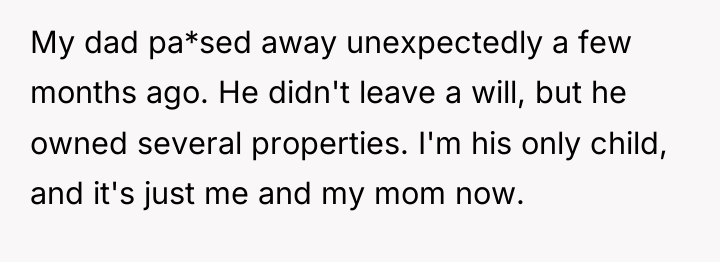 My dad pa*sed away unexpectedly a few months ago. He...