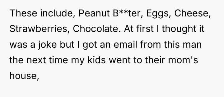 These include, Peanut B**ter, Eggs, Cheese, Strawberries, Chocolate. At first...