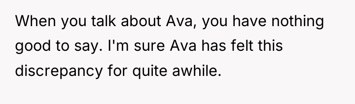 When you talk about Ava, you have nothing good to...