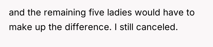 and the remaining five ladies would have to make up...