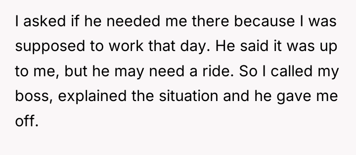 I asked if he needed me there because I was...