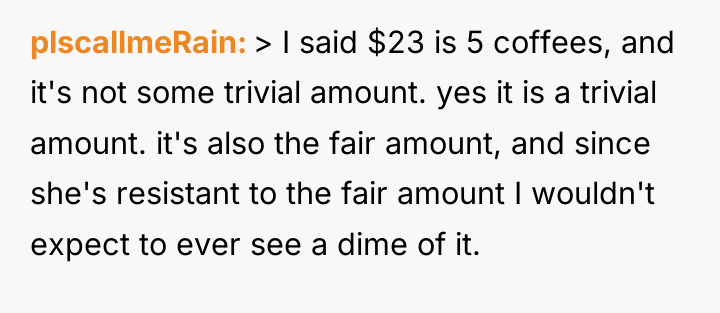plscallmeRain > I said $23 is 5 coffees, and it's...