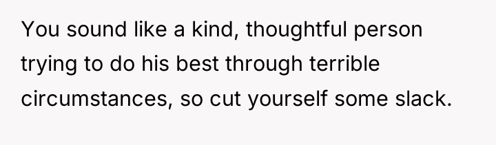 You sound like a kind, thoughtful person trying to do...