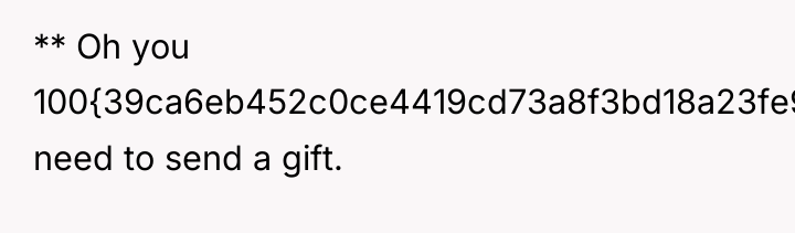 ** Oh you 100{39ca6eb452c0ce4419cd73a8f3bd18a23fe95ab4febb092bc2ab1b542eeea82f} need to send a gift.