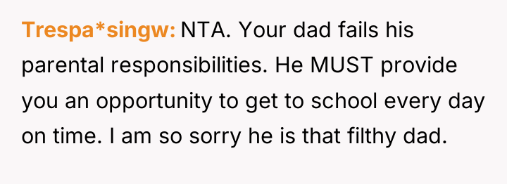 Trespa*singw NTA. Your dad fails his parental responsibilities. He MUST...
