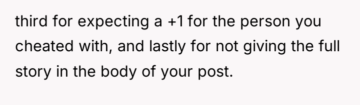 third for expecting a +1 for the person you cheated...