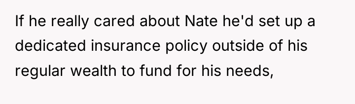 If he really cared about Nate he'd set up a...